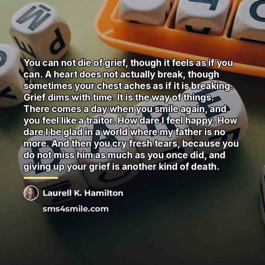 “You can not die of grief, though it feels as…” quote by Laurell K. Hamilton