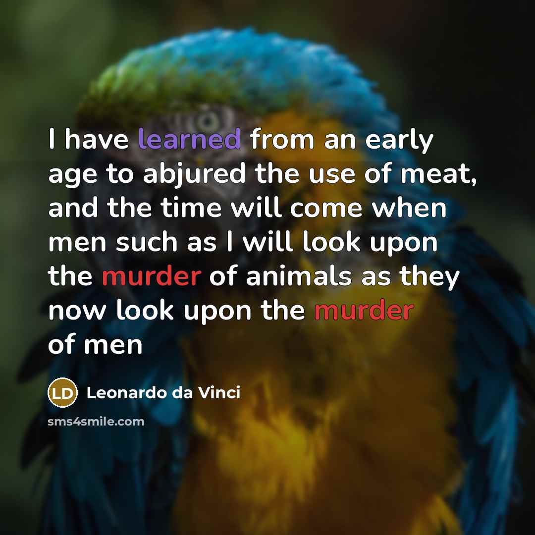 “I have learned from an early age to abjured the…” quote by Leonardo Da Vinci