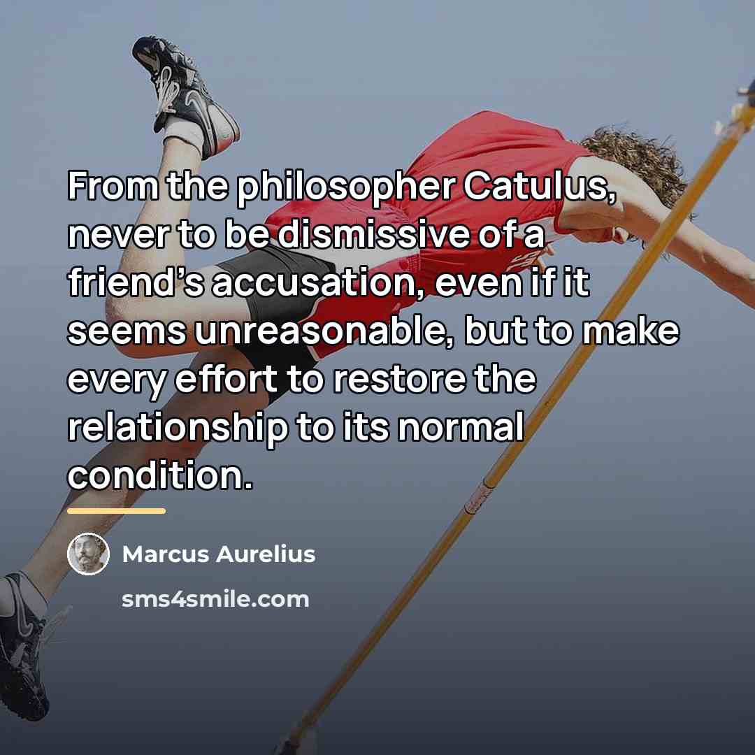 “From the philosopher Catulus, never to be dismissive of a…” quote by Marcus Aurelius