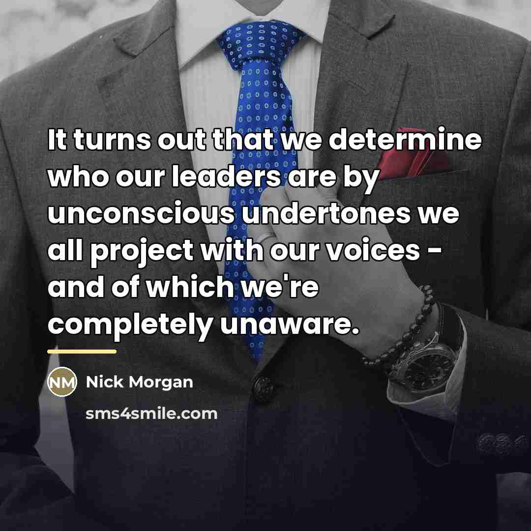 “It turns out that we determine who our leaders are…” quote by Nick Morgan