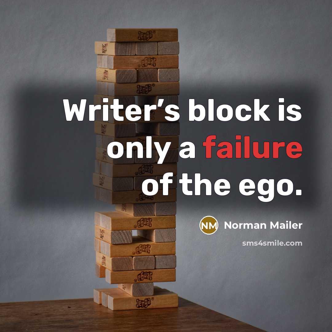 “Writer’s block is only a failure of the ego.…” quote by Norman Mailer