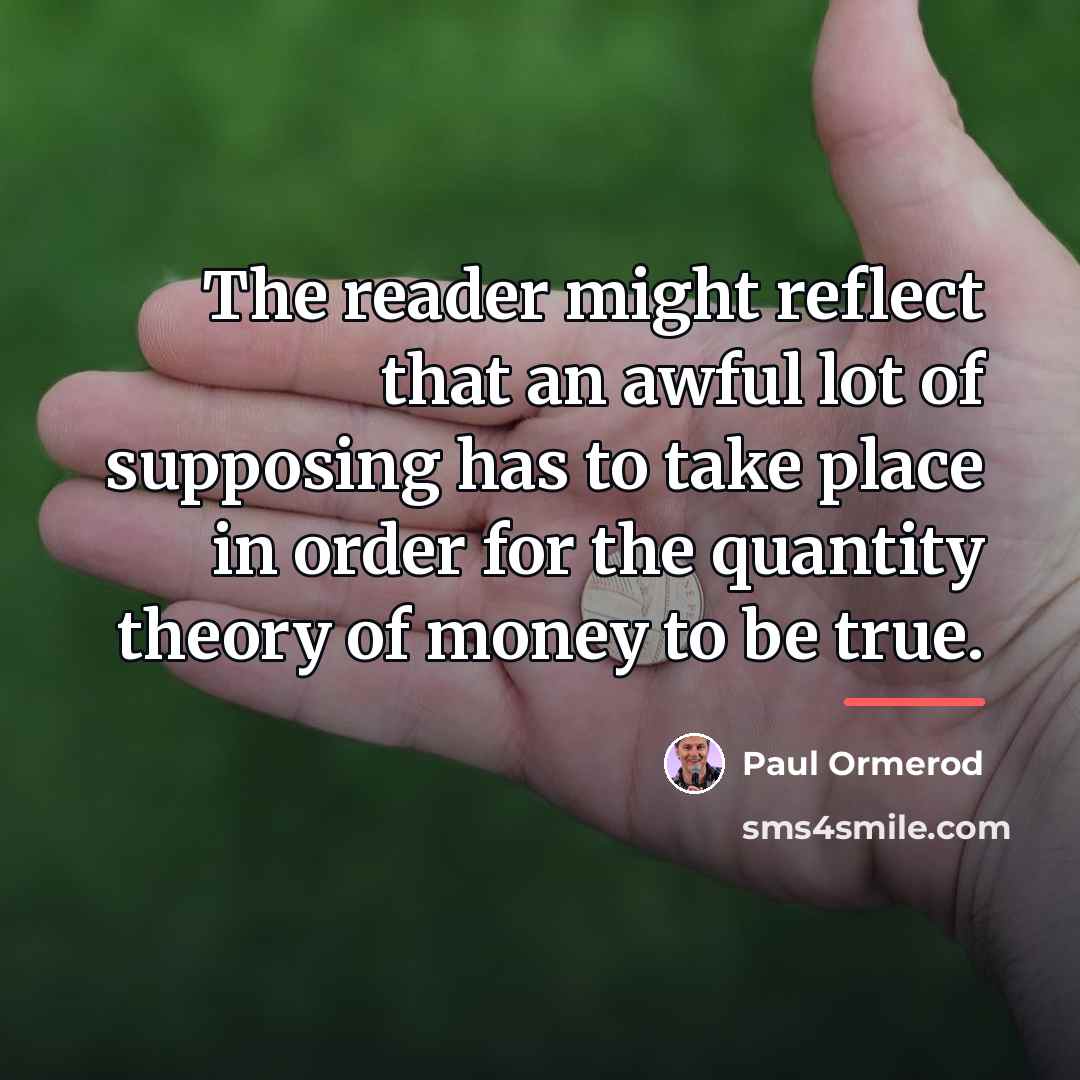 “The reader might reflect that an awful lot of supposing…” quote by Paul Ormerod
