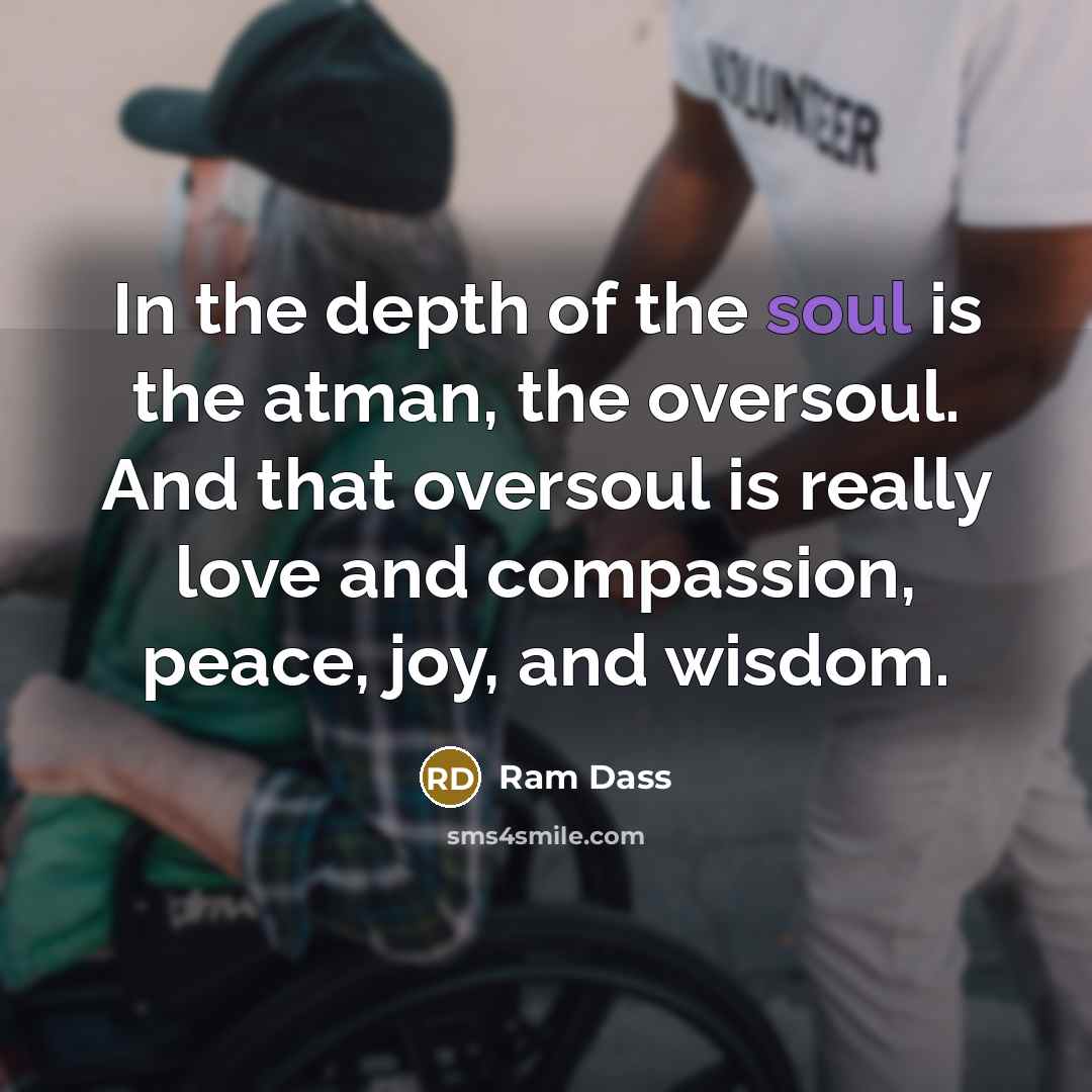 “In the depth of the soul is the atman, the…” quote by Ram Dass
