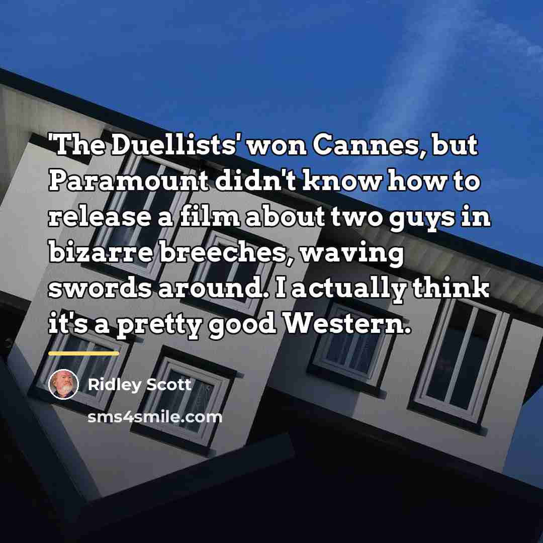 “'The Duellists' won Cannes, but Paramount didn't know how to…” quote by Ridley Scott