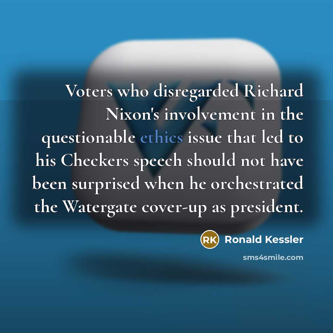 “Voters who disregarded Richard Nixon's involvement in the questionable ethics…” quote by Ronald Kessler