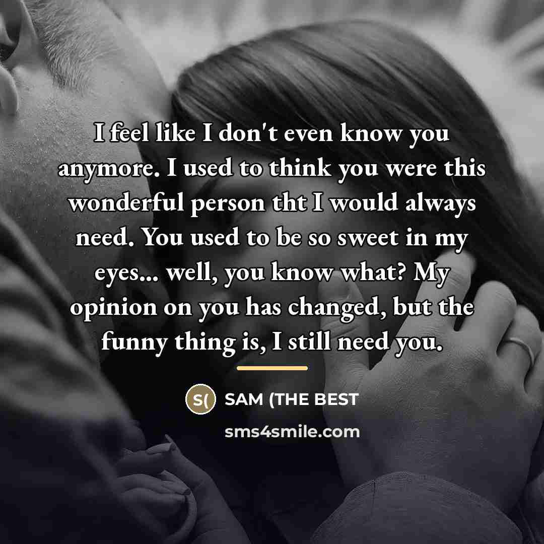 “I feel like I don't even know you anymore. I…” quote by SAM (THE BEST