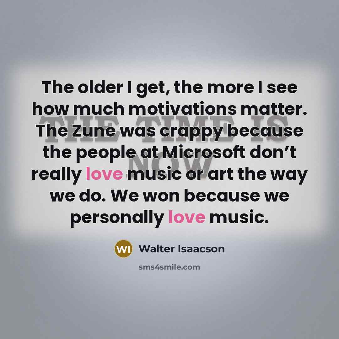 “The older I get, the more I see how much…” quote by Walter Isaacson
