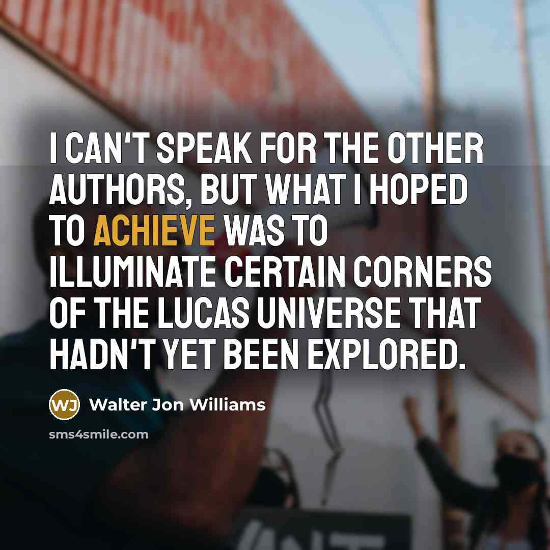 “I can't speak for the other authors, but what I…” quote by Walter Jon Williams