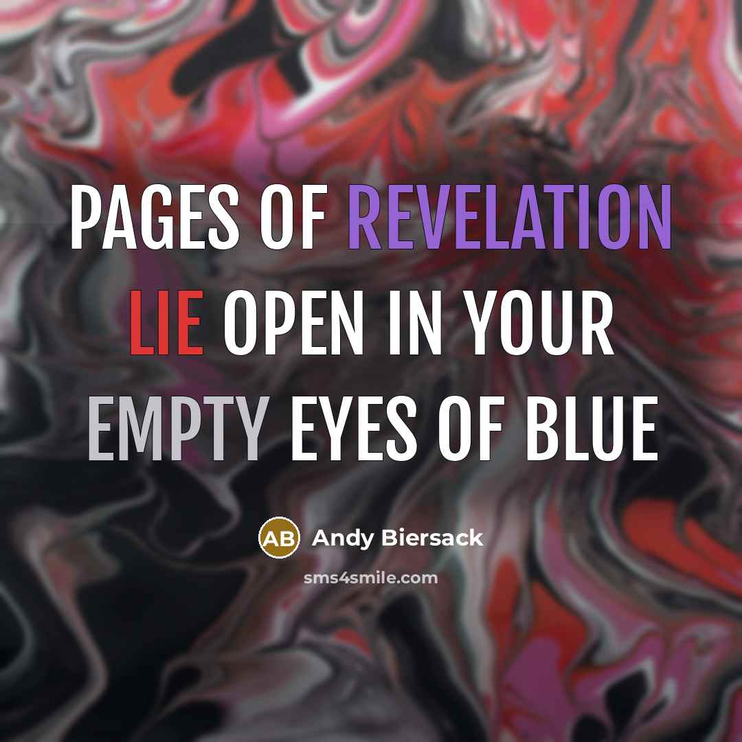 “Pages of revelation lie open in your empty eyes of…” quote by Andy Biersack