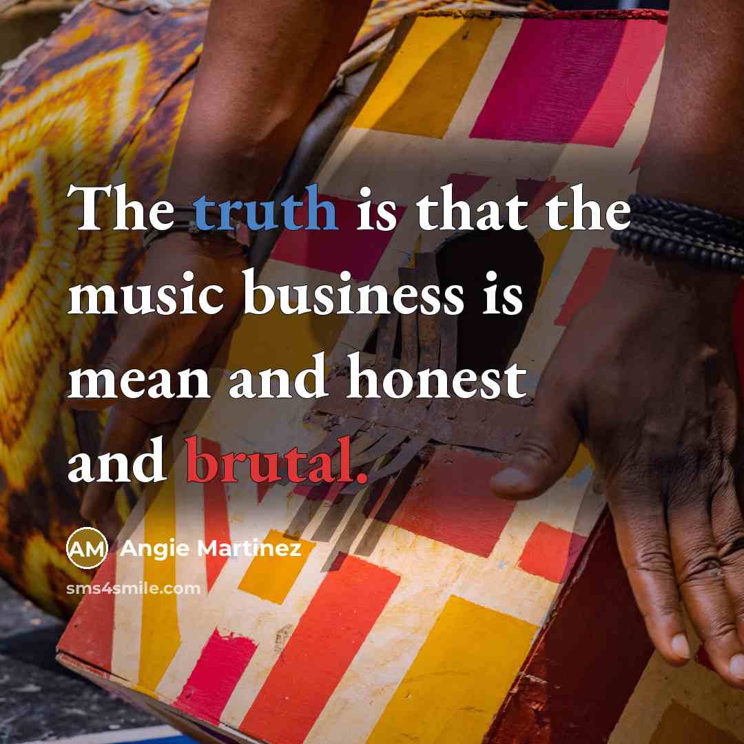 “The truth is that the music business is mean and…” quote by Angie Martinez