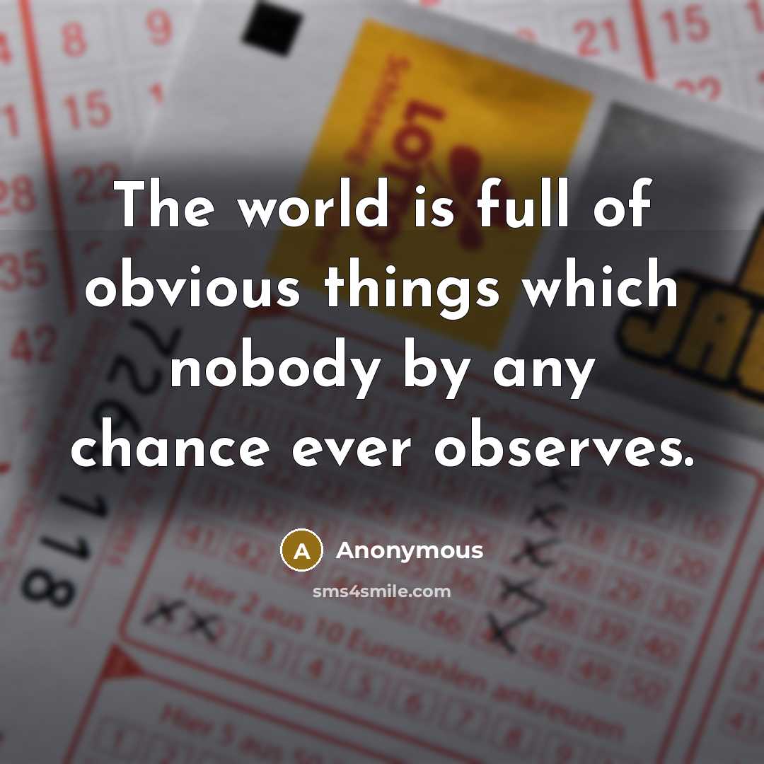 “The world is full of obvious things which nobody by…” quote by Anonymous