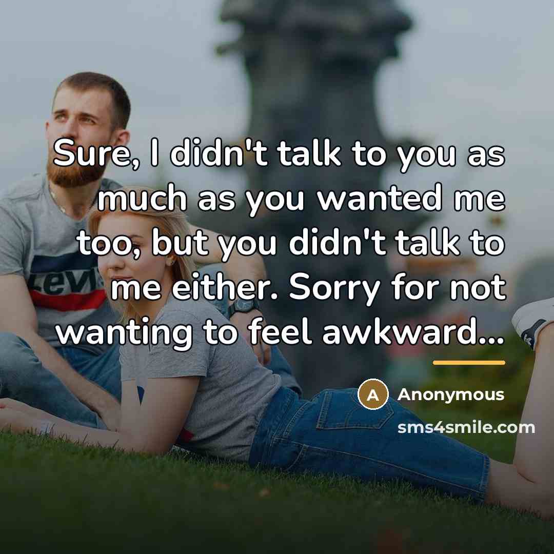 “Sure, I didn't talk to you as much as you…” quote by Anonymous
