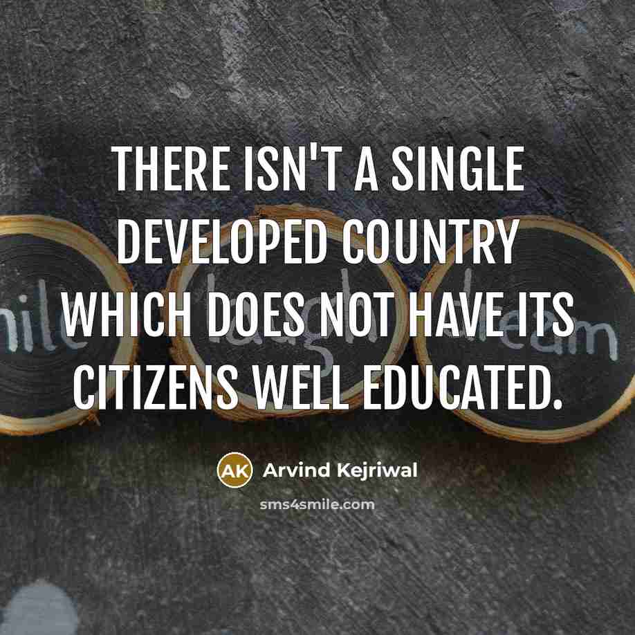 “There isn't a single developed country which does not have…” quote by Arvind Kejriwal