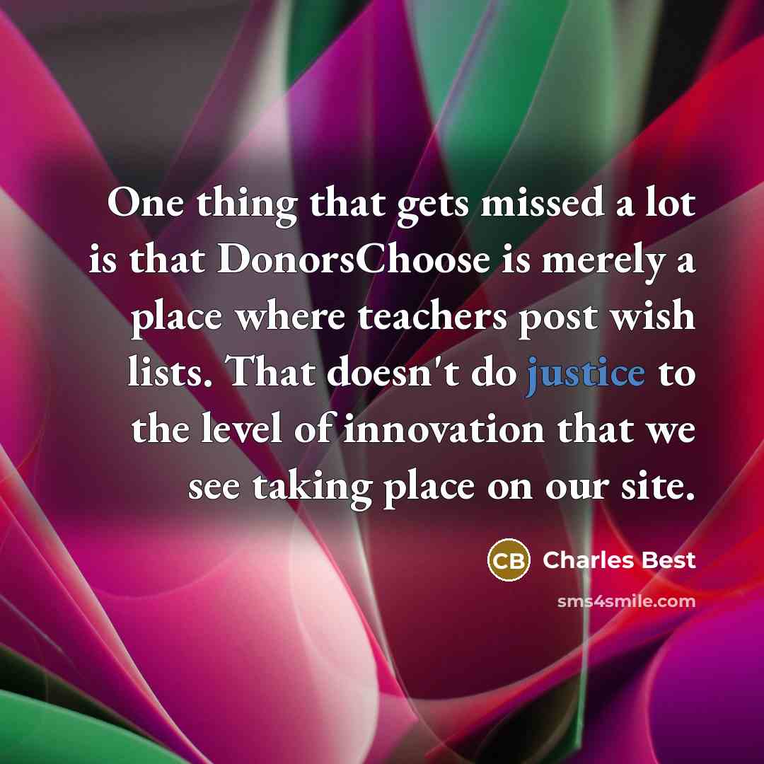 “One thing that gets missed a lot is that DonorsChoose…” quote by Charles Best