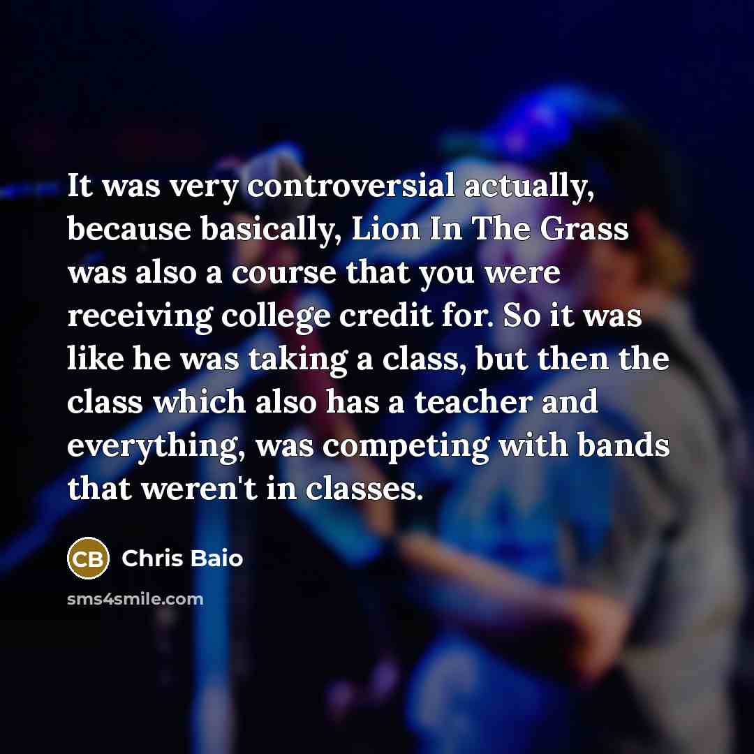 “It was very controversial actually, because basically, Lion In The…” quote by Chris Baio