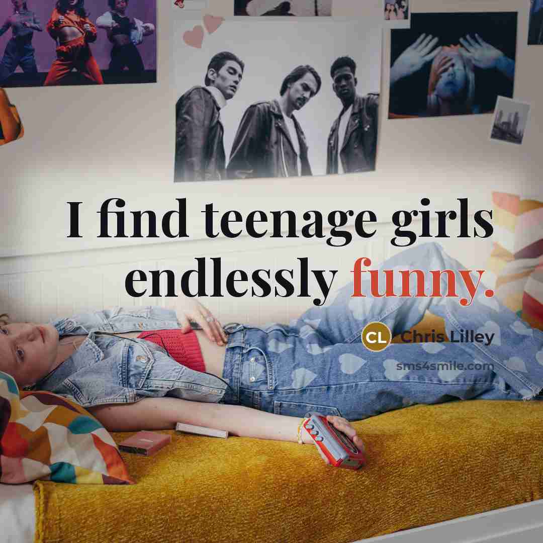 “I find teenage girls endlessly funny.…” quote by Chris Lilley