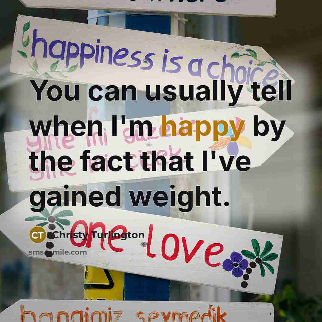 “You can usually tell when I'm happy by the fact…” quote by Christy Turlington