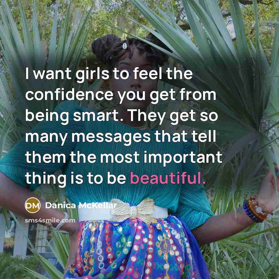 “I want girls to feel the confidence you get from…” quote by Danica McKellar