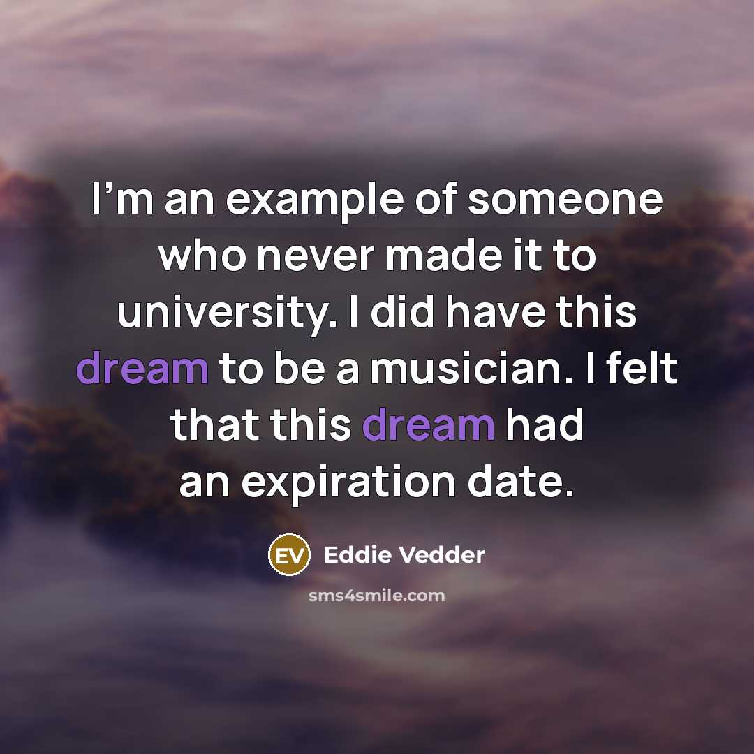 “I'm an example of someone who never made it to…” quote by Eddie Vedder