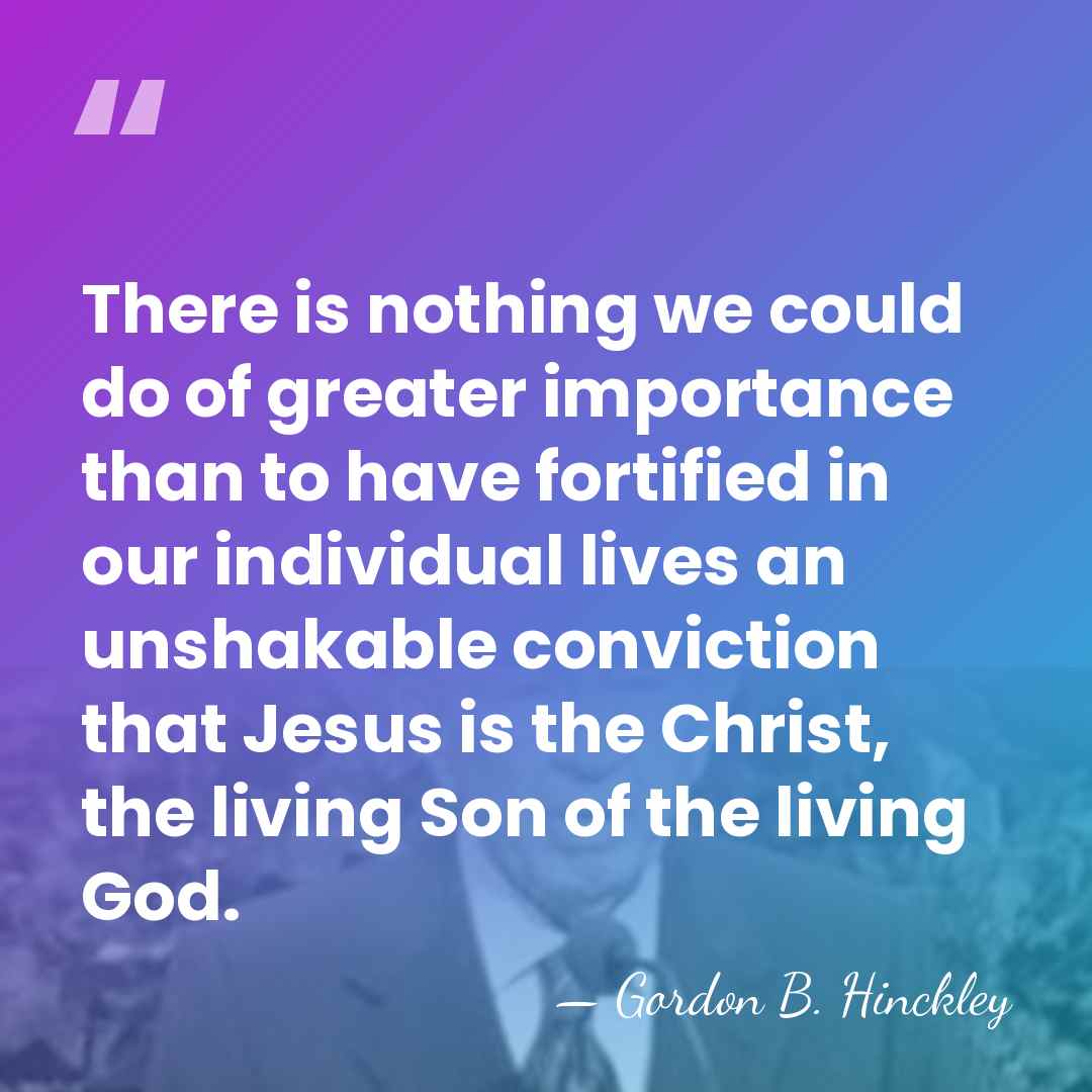 There is nothing we could do of greater importance than to have&hellip; - Gordon B. Hinckley