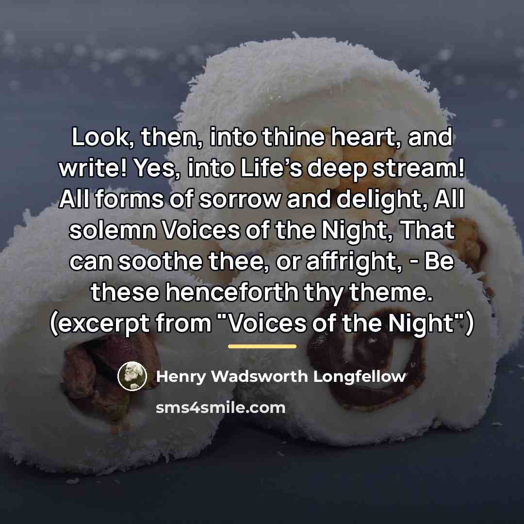 “Look, then, into thine heart, and write! Yes, into Life's…” quote by Henry Wadsworth Longfellow