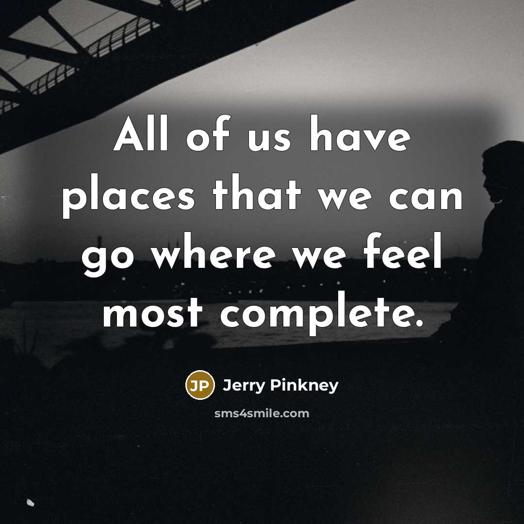 “All of us have places that we can go where…” quote by Jerry Pinkney