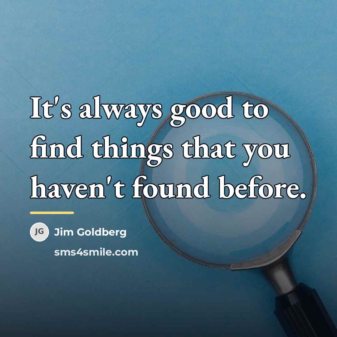 “It's always good to find things that you haven't found…” quote by Jim Goldberg