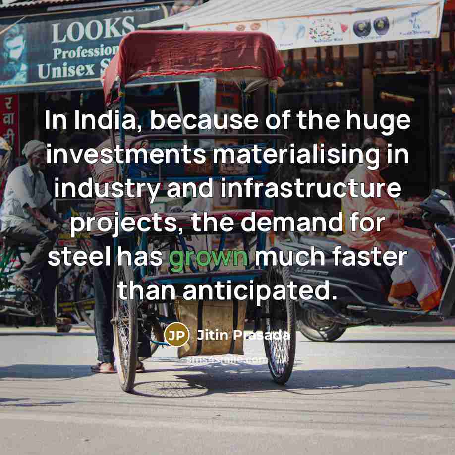 “In India, because of the huge investments materialising in industry…” quote by Jitin Prasada