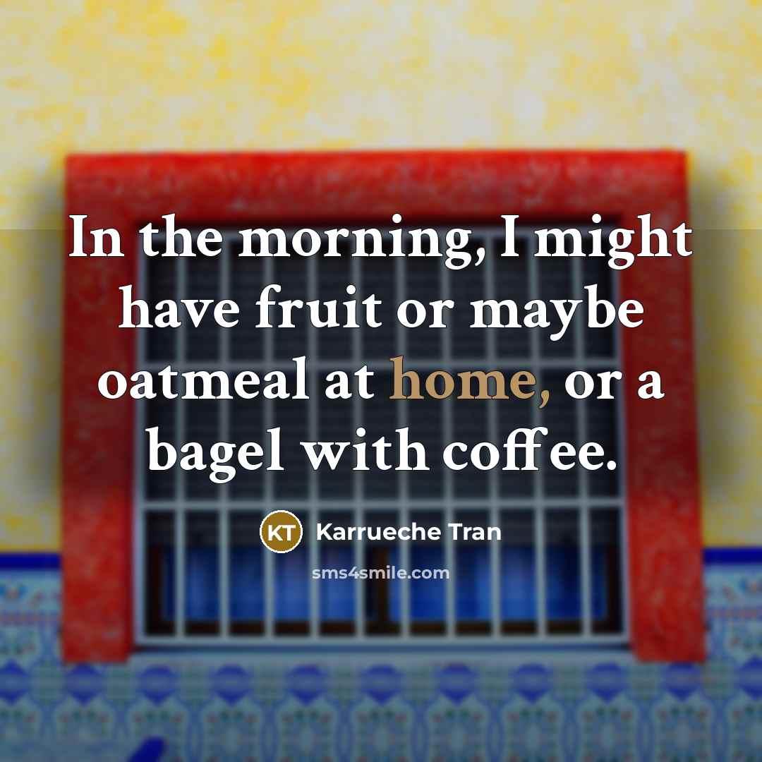 “In the morning, I might have fruit or maybe oatmeal…” quote by Karrueche Tran