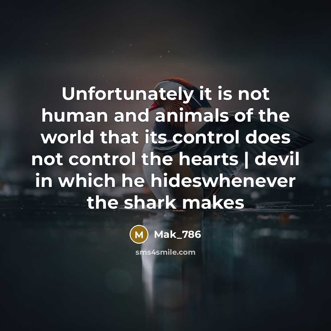 “Unfortunately it is not human and animals of the world…” quote by Mak_786