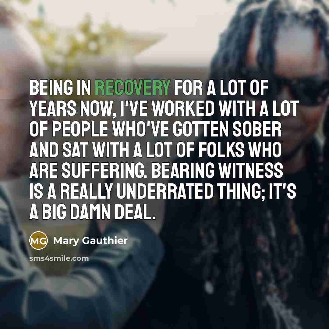 “Being in recovery for a lot of years now, I've…” quote by Mary Gauthier