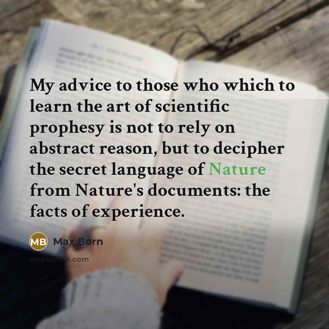 “My advice to those who which to learn the art…” quote by Max Born