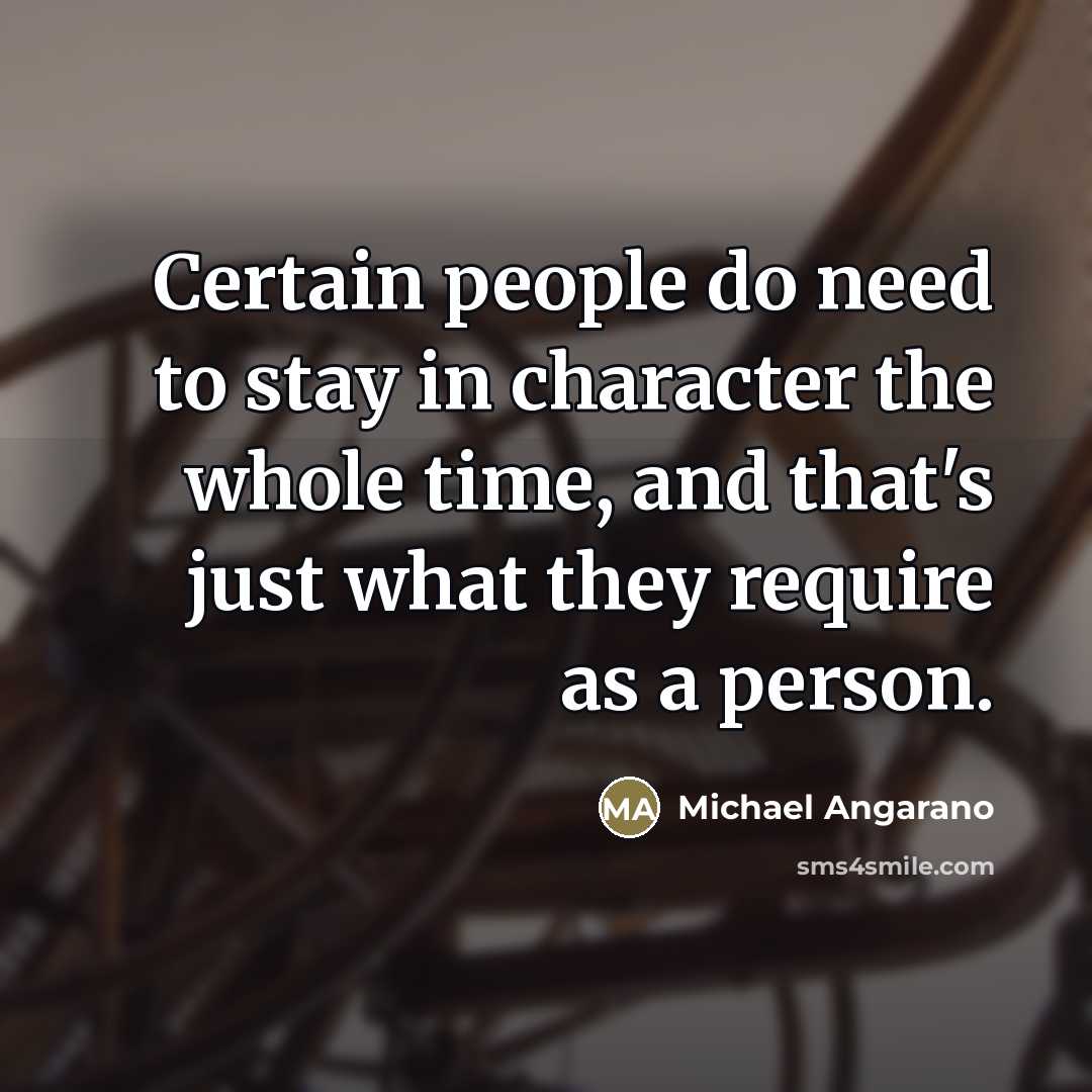 “Certain people do need to stay in character the whole…” quote by Michael Angarano