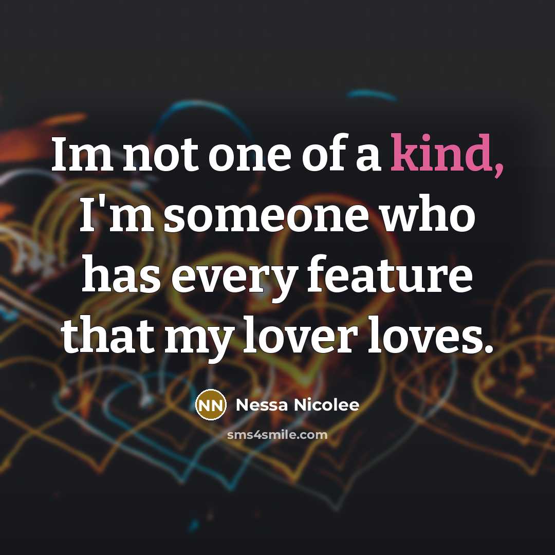 “Im not one of a kind, I'm someone who has…” quote by Nessa Nicolee