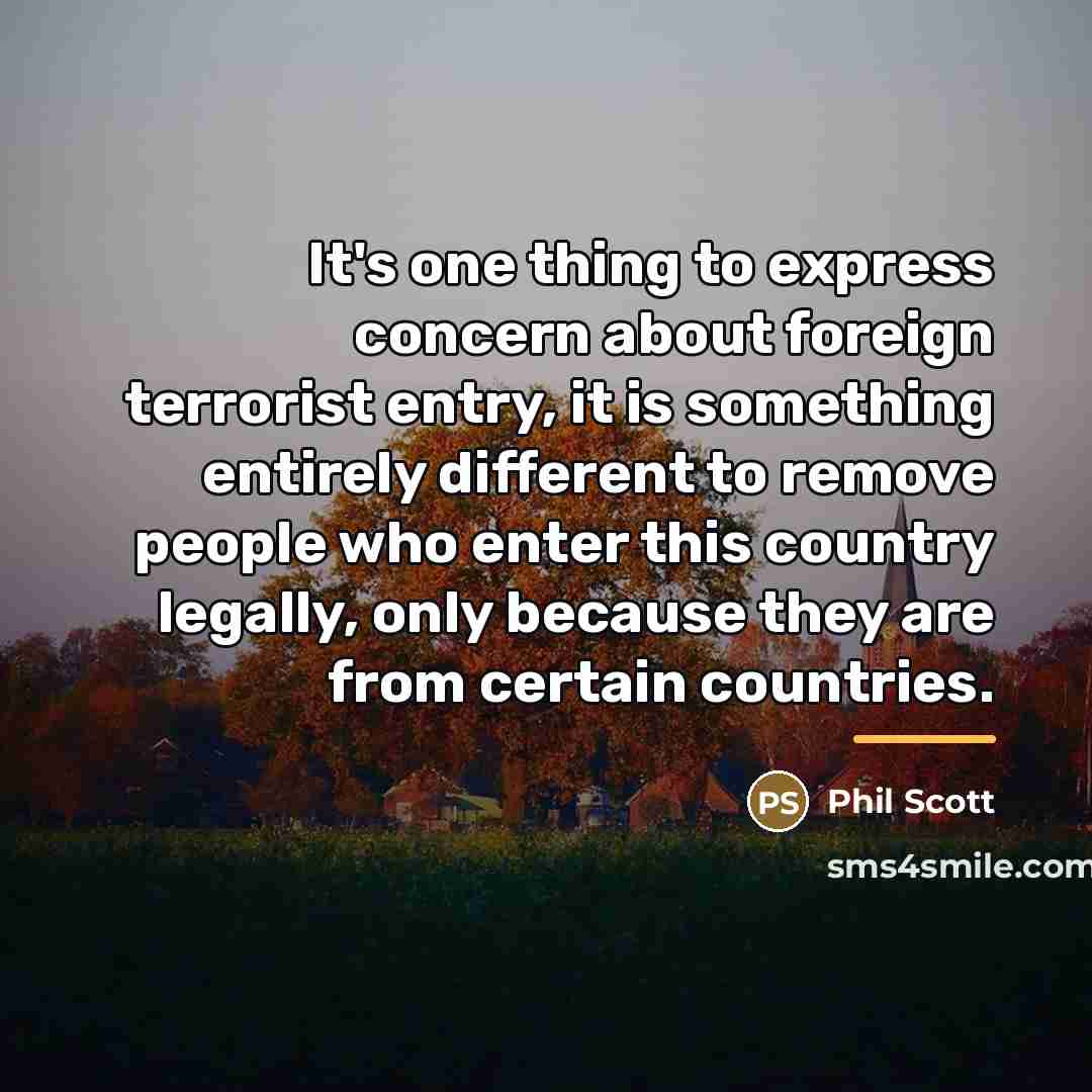 “It's one thing to express concern about foreign terrorist entry,…” quote by Phil Scott