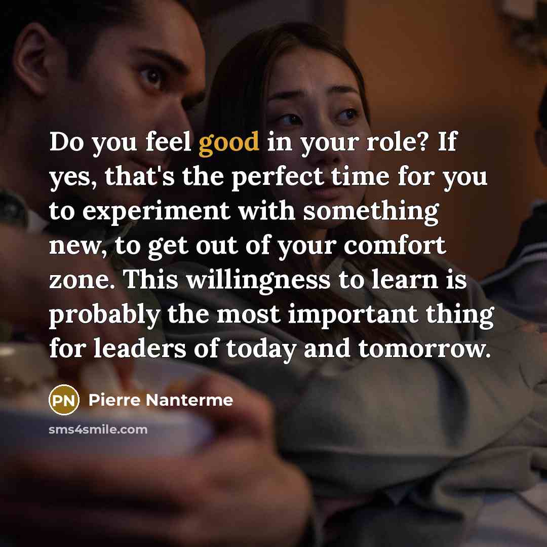 “Do you feel good in your role? If yes, that's…” quote by Pierre Nanterme
