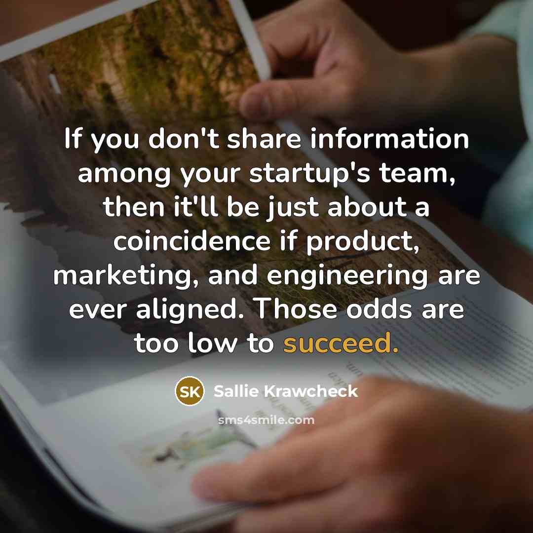 “If you don't share information among your startup's team, then…” quote by Sallie Krawcheck