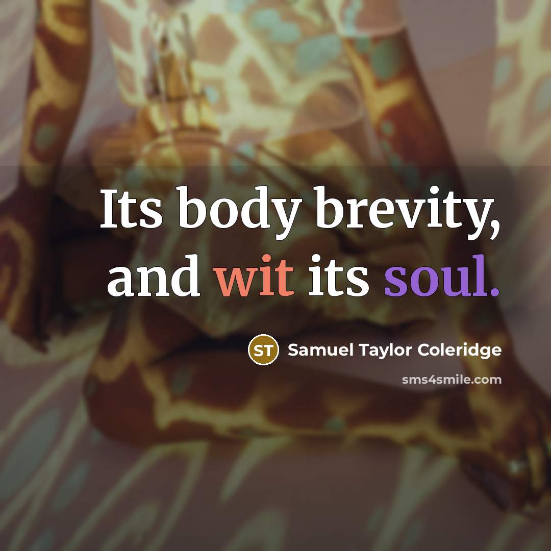 “Its body brevity, and wit its soul.…” quote by Samuel Taylor Coleridge
