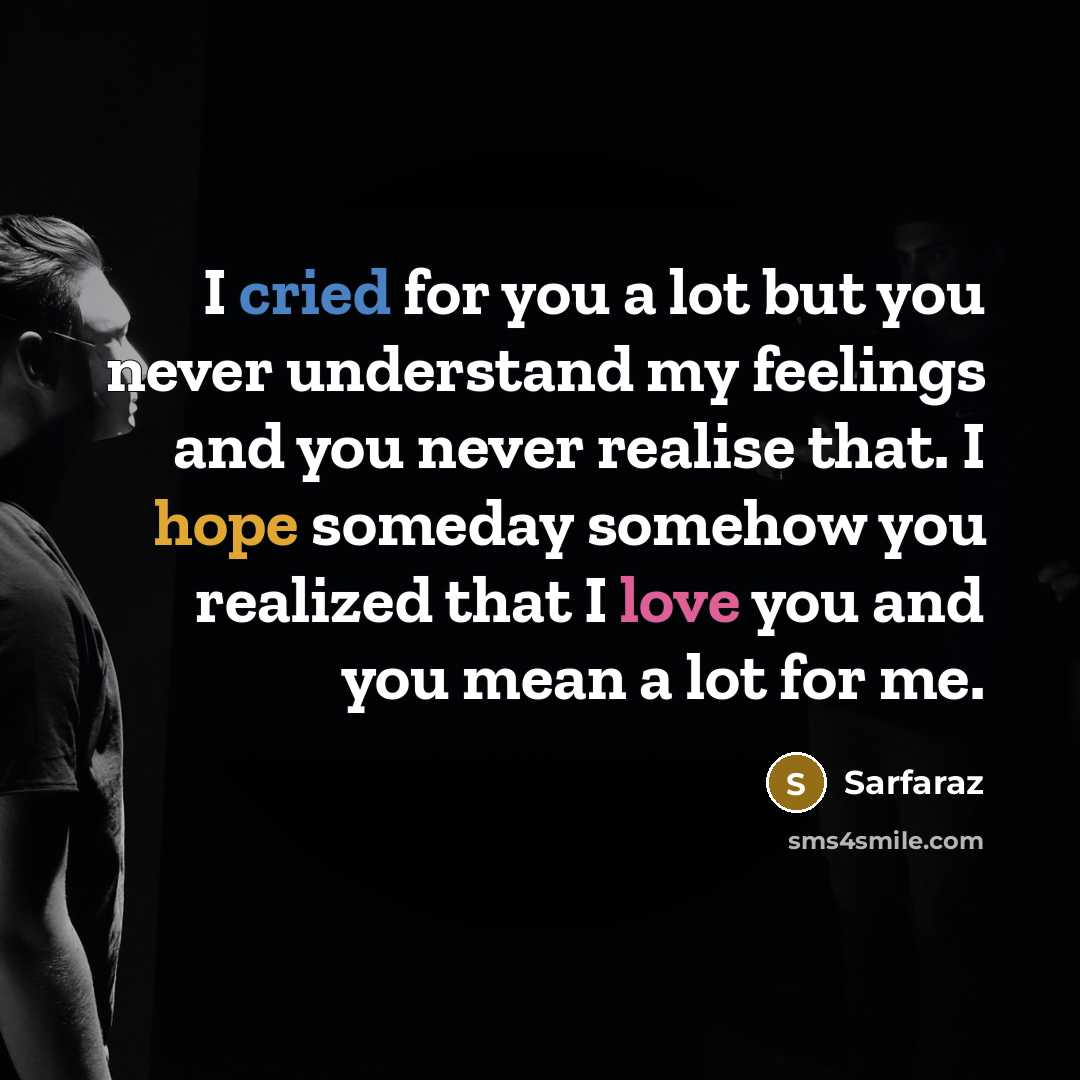 “I cried for you a lot but you never understand…” quote by Sarfaraz