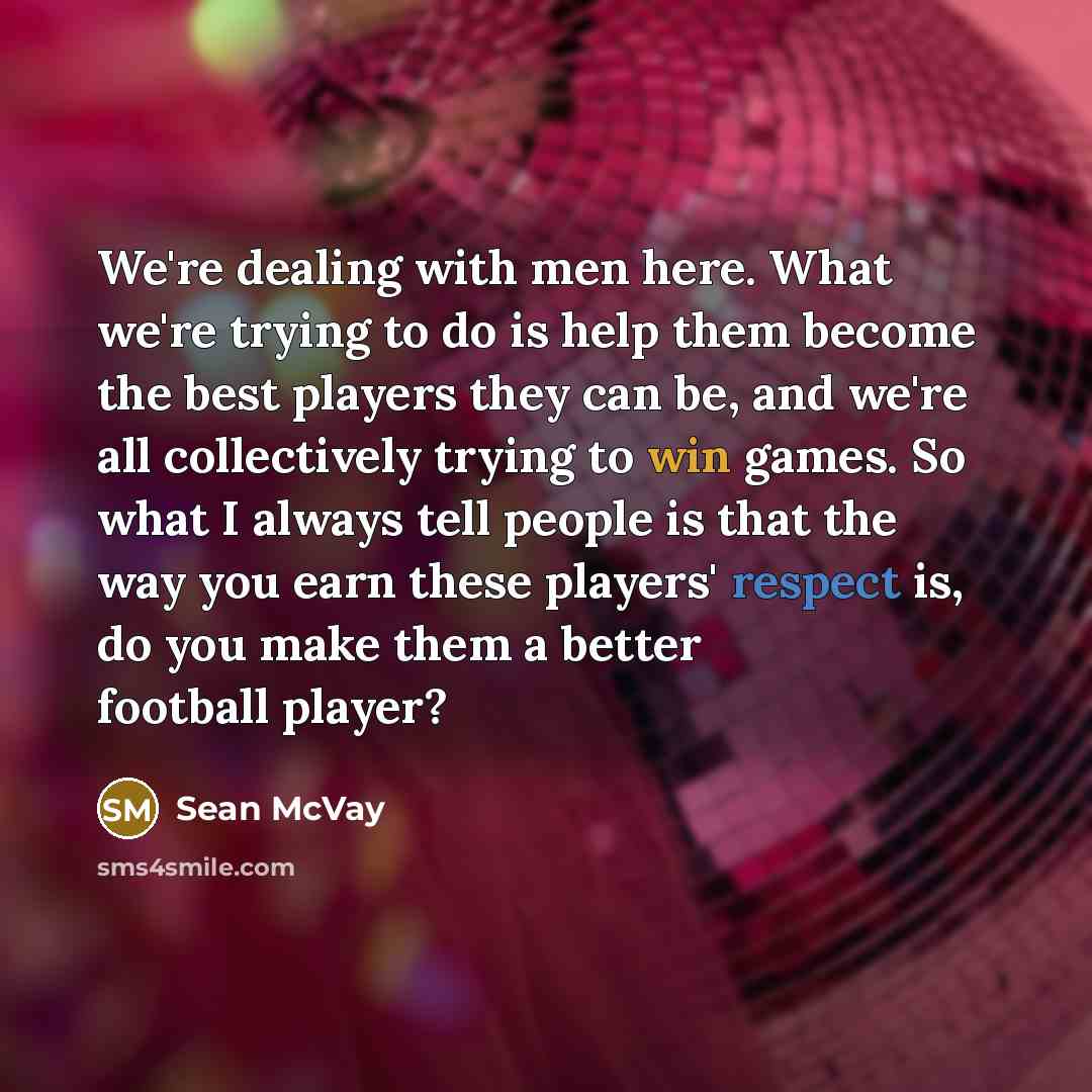 “We're dealing with men here. What we're trying to do…” quote by Sean McVay