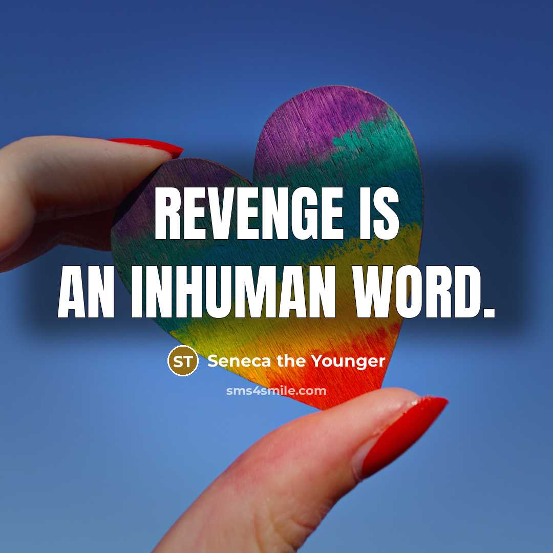 “Revenge is an inhuman word.…” quote by Seneca the Younger
