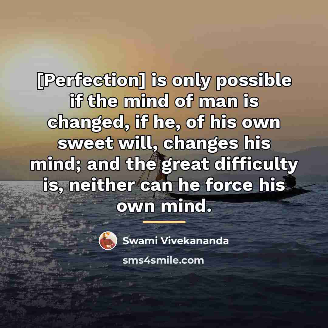 “[Perfection] is only possible if the mind of man is…” quote by Swami Vivekananda