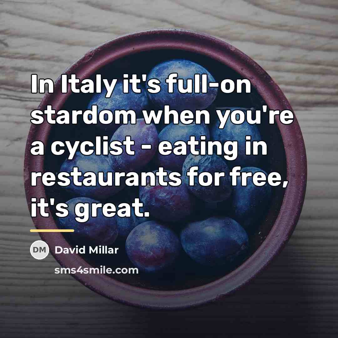 “In Italy it's full-on stardom when you're a cyclist -…” quote by David Millar