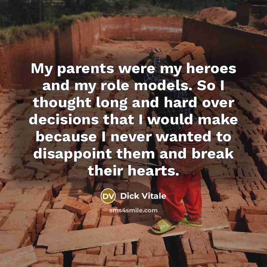 “My parents were my heroes and my role models. So…” quote by Dick Vitale