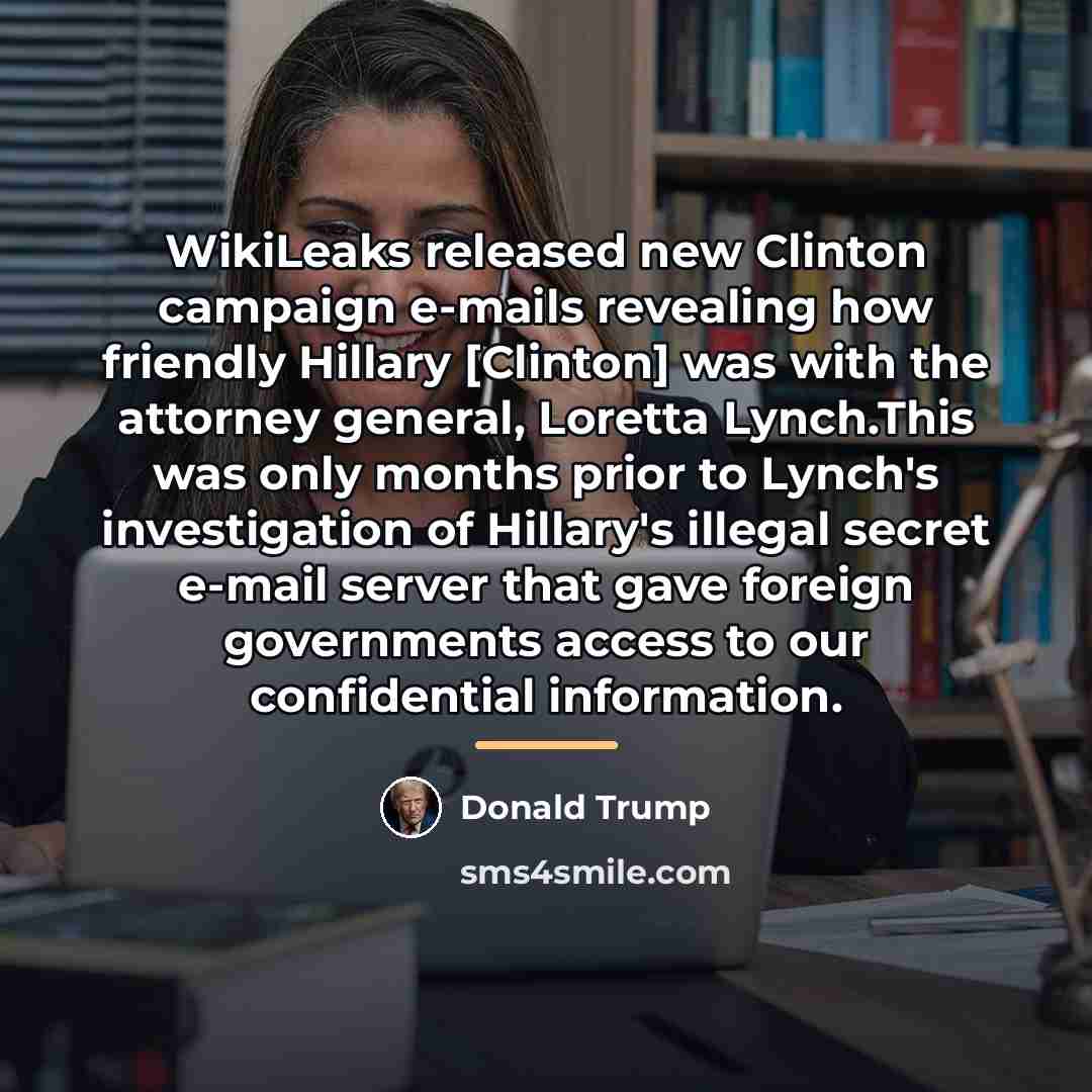 “WikiLeaks released new Clinton campaign e-mails revealing how friendly Hillary…” quote by Donald Trump