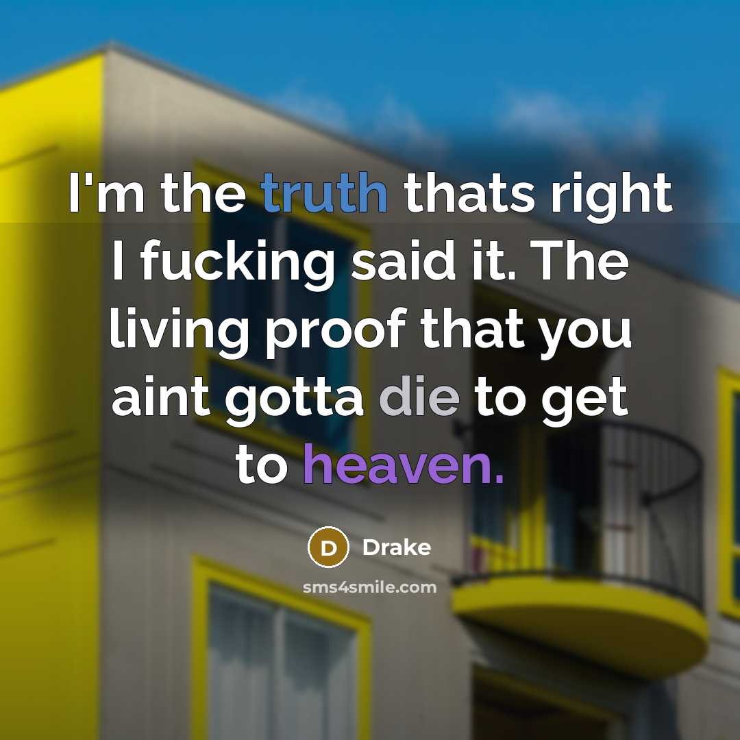 “I'm the truth thats right I fucking said it. The…” quote by Drake
