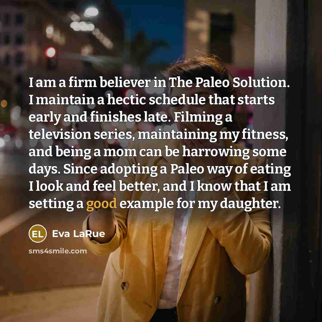 “I am a firm believer in The Paleo Solution. I…” quote by Eva LaRue