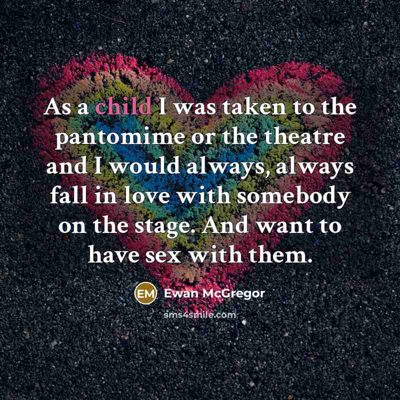 “As a child I was taken to the pantomime or…” quote by Ewan McGregor