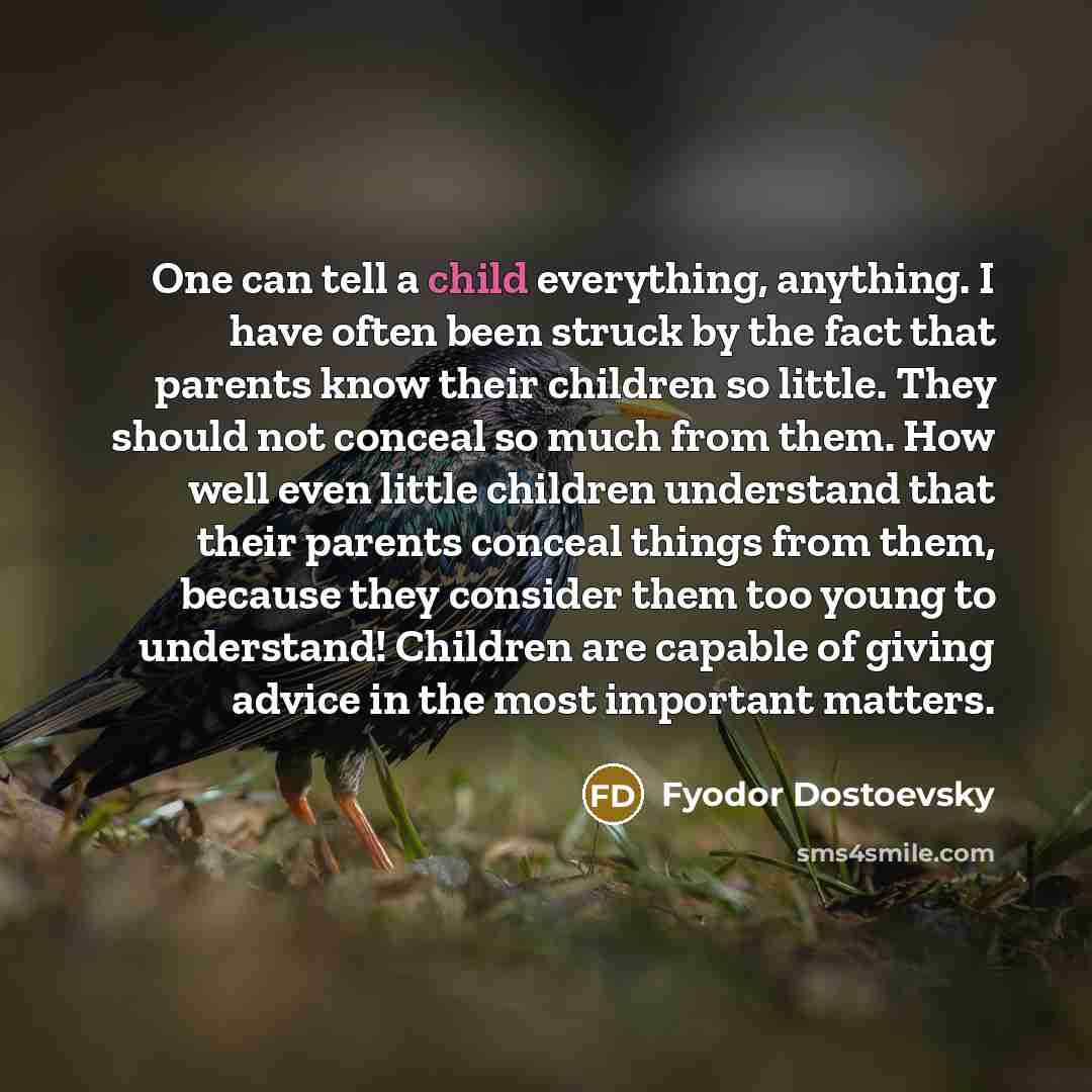 “One can tell a child everything, anything. I have often…” quote by Fyodor Dostoevsky