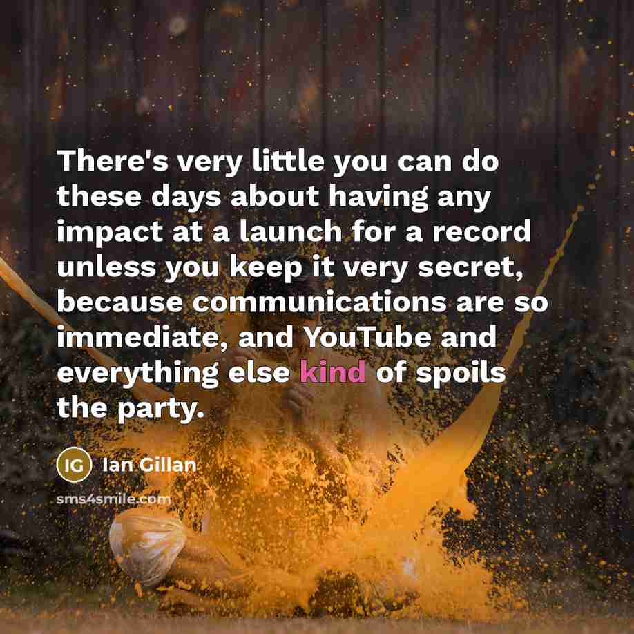“There's very little you can do these days about having…” quote by Ian Gillan